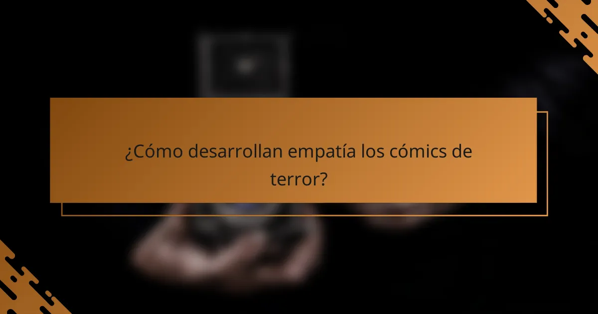 ¿Cómo desarrollan empatía los cómics de terror?