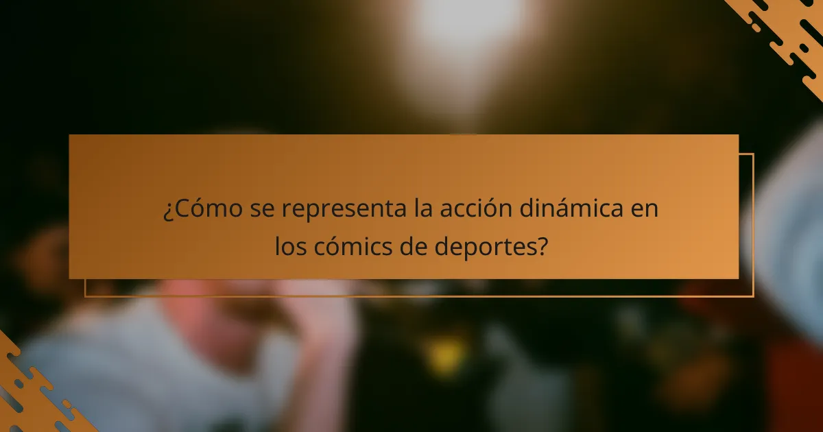 ¿Cómo se representa la acción dinámica en los cómics de deportes?