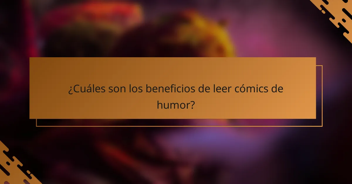 ¿Cuáles son los beneficios de leer cómics de humor?