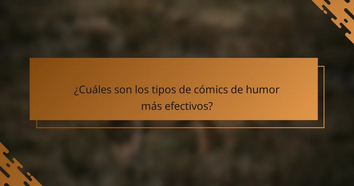 ¿Cuáles son los tipos de cómics de humor más efectivos?