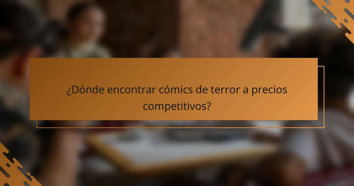 ¿Dónde encontrar cómics de terror a precios competitivos?