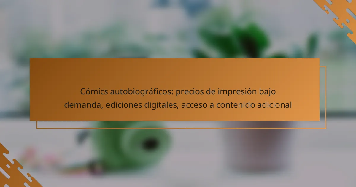 Cómics autobiográficos: precios de impresión bajo demanda, ediciones digitales, acceso a contenido adicional
