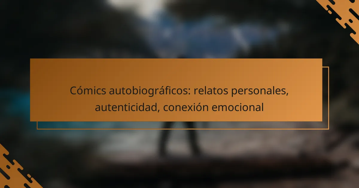 Cómics autobiográficos: relatos personales, autenticidad, conexión emocional