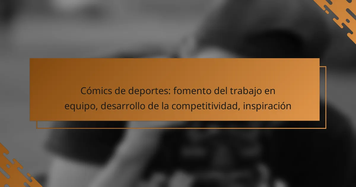 Cómics de deportes: fomento del trabajo en equipo, desarrollo de la competitividad, inspiración