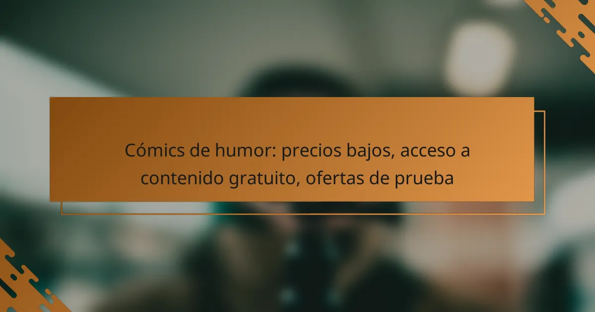 Cómics de humor: precios bajos, acceso a contenido gratuito, ofertas de prueba