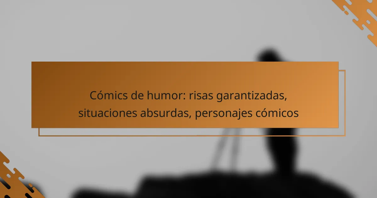Cómics de humor: risas garantizadas, situaciones absurdas, personajes cómicos