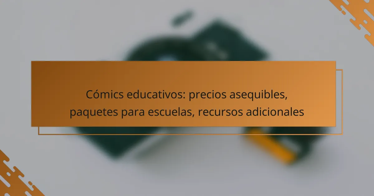 Cómics educativos: precios asequibles, paquetes para escuelas, recursos adicionales
