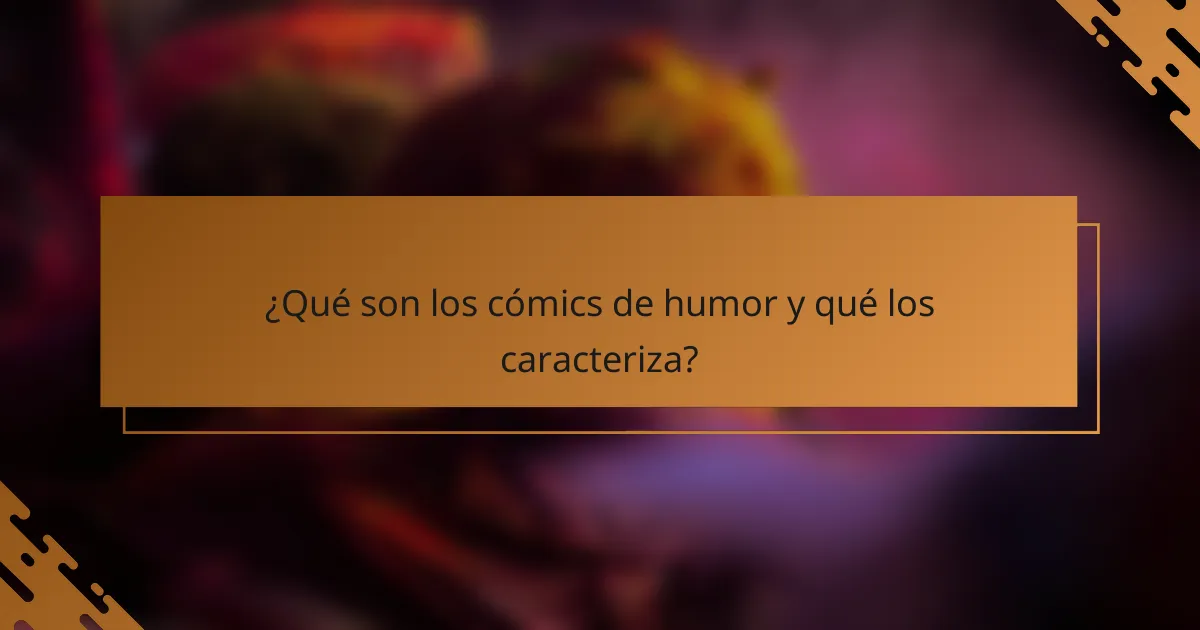 ¿Qué son los cómics de humor y qué los caracteriza?