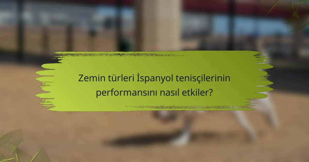 Zemin türleri İspanyol tenisçilerinin performansını nasıl etkiler?